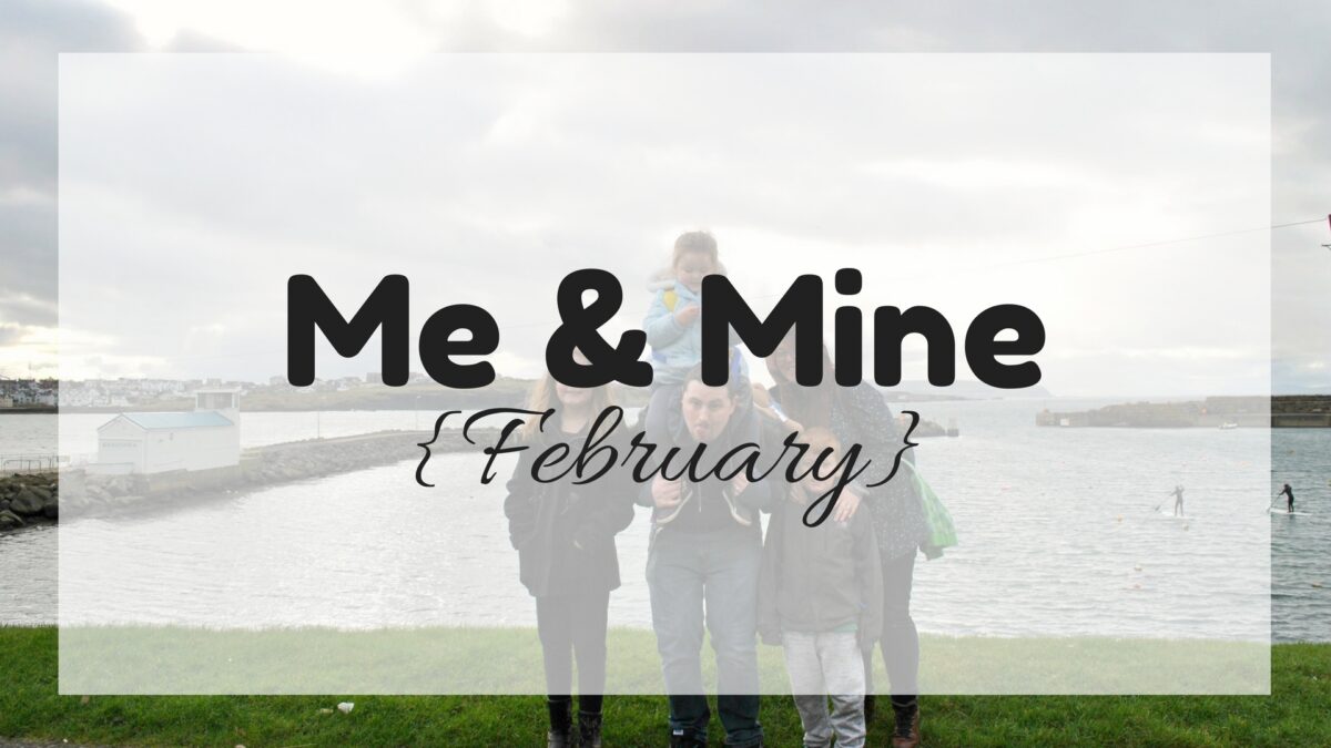 Me & Mine Project | February